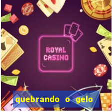 quebrando o gelo livro personagens